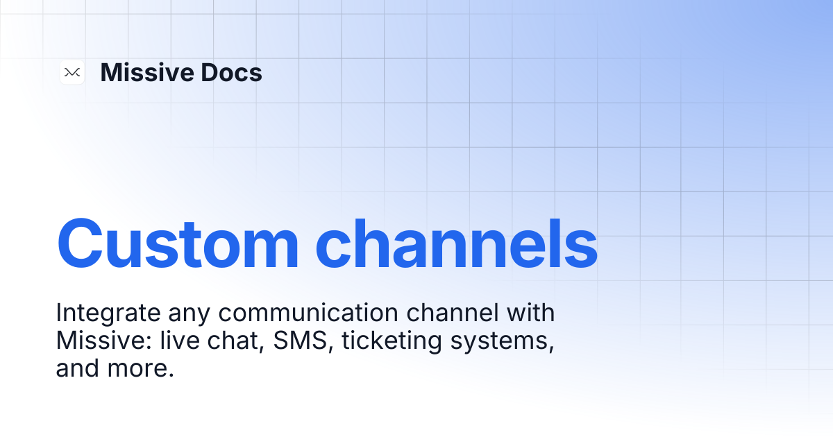 Custom channels | Developers | Missive Docs