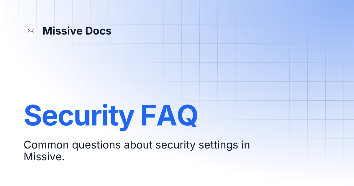 Security FAQ | Missive Docs