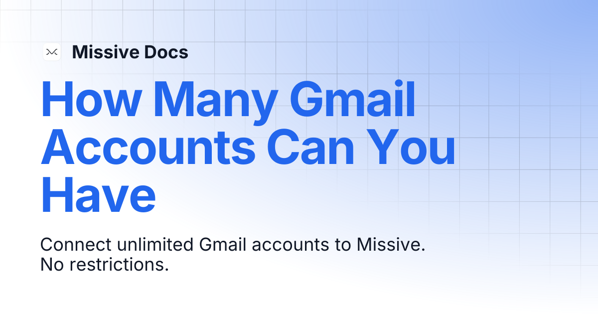 How Many Gmail Accounts Can You Have | Missive Docs