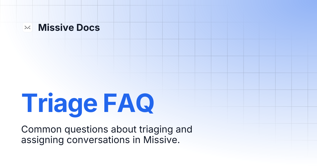 Triage FAQ | Missive Docs