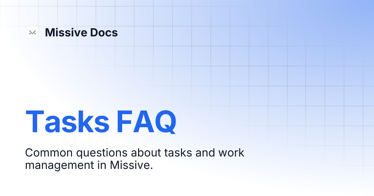 Tasks FAQ | Missive Docs