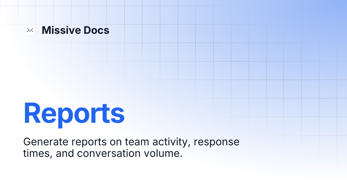 Reports | Missive Docs
