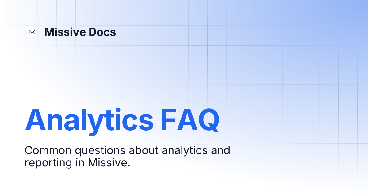 Analytics FAQ | Missive Docs