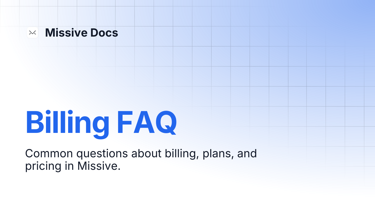 Billing FAQ | Missive Docs