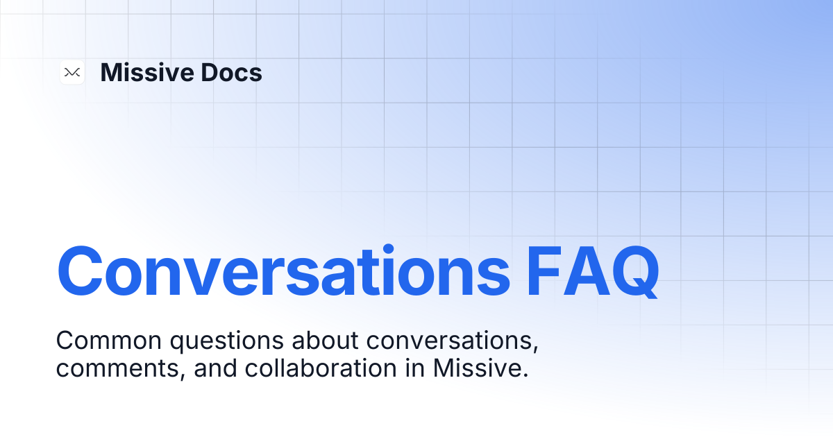 Conversations FAQ | Missive Docs