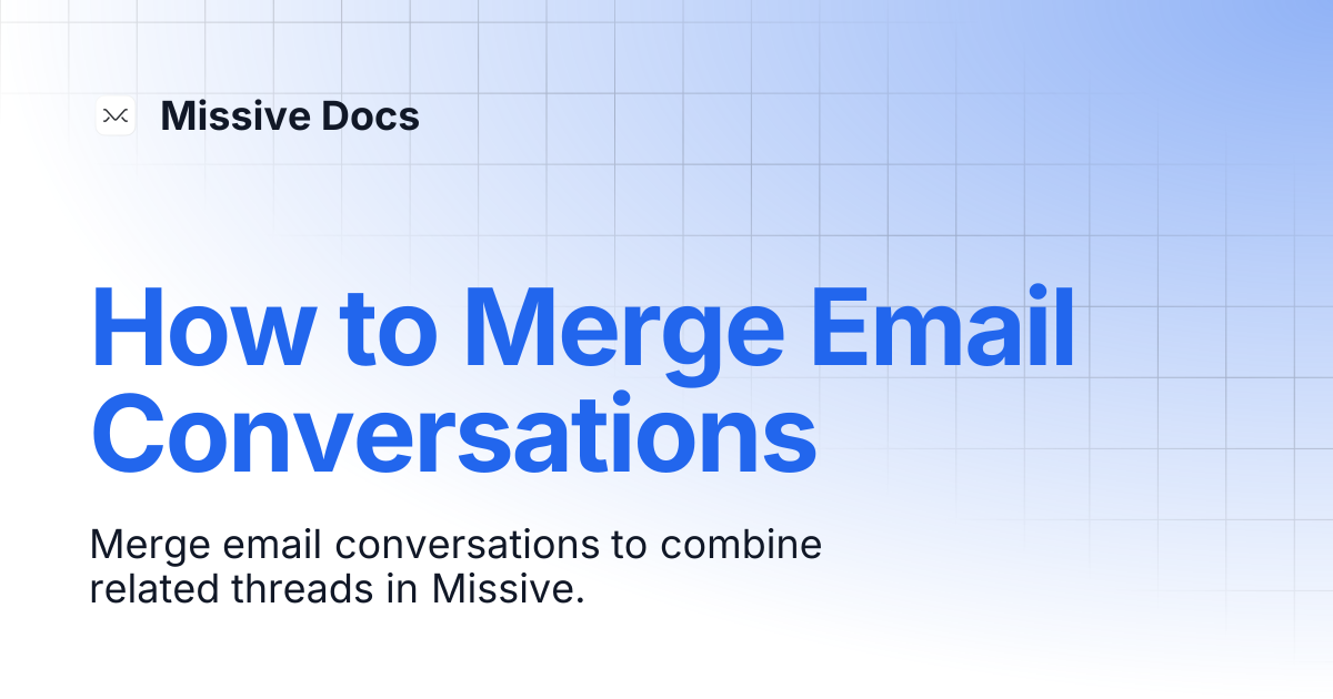 How to Merge Email Conversations | Missive Docs