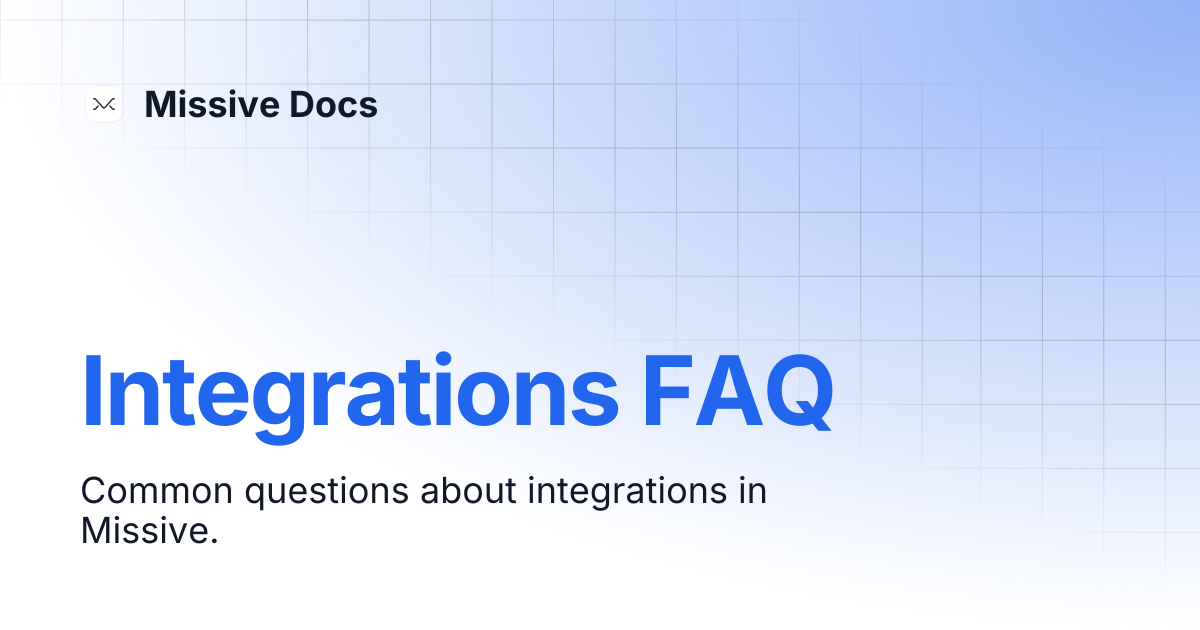Integrations FAQ | Missive Docs