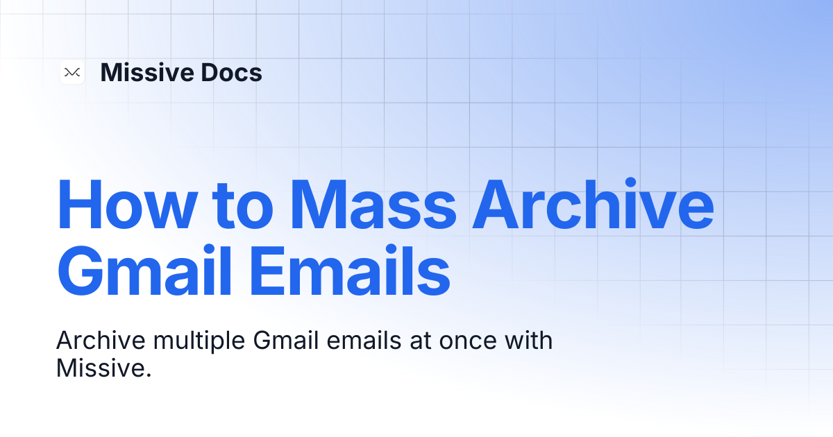 How to Mass Archive Gmail Emails | Missive Docs