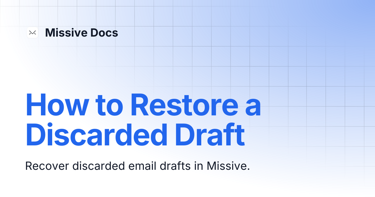 How to Restore a Discarded Draft | Missive Docs