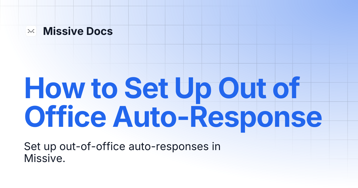How to Set Up Out of Office Auto-Response | Missive Docs